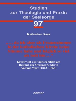 cover image of ... da ich aber als Frauenzimmer in der katholischen Kirche keine Stimme habe und folglich so viel als todt bin ...